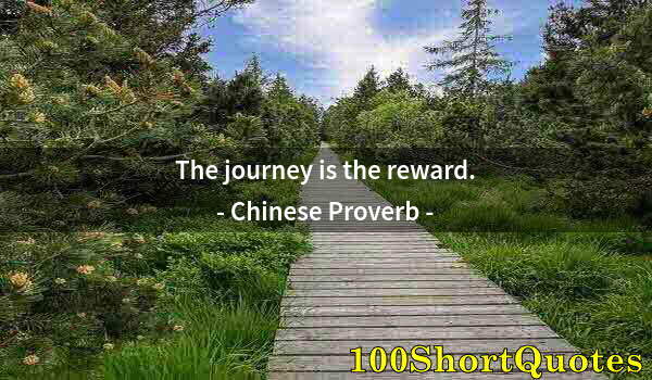 Quote by Albert Einstein: The journey is the reward.