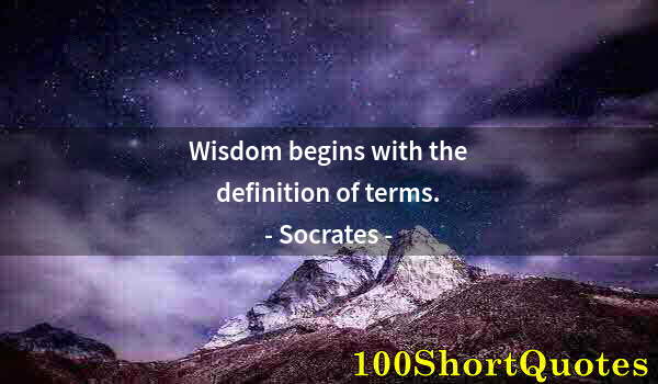 Quote by Albert Einstein: Wisdom begins with the definition of terms.