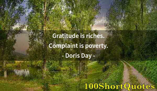 Quote by Albert Einstein: Gratitude is riches. Complaint is poverty.