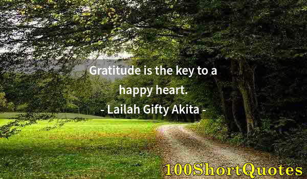 Quote by Albert Einstein: Gratitude is the key to a happy heart.