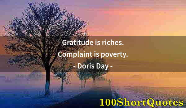 Quote by Albert Einstein: Gratitude is riches. Complaint is poverty.