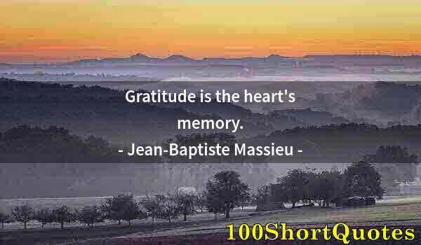 Quote by Albert Einstein: Gratitude is the heart's memory.