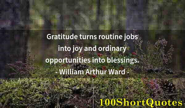 Quote by Albert Einstein: Gratitude turns routine jobs into joy and ordinary opportunities into blessings.