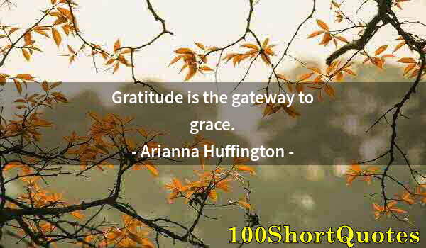 Quote by Albert Einstein: Gratitude is the gateway to grace.