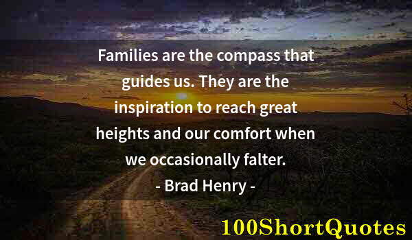 Quote by Albert Einstein: Families are the compass that guides us. They are the inspiration to reach great heights and our com...