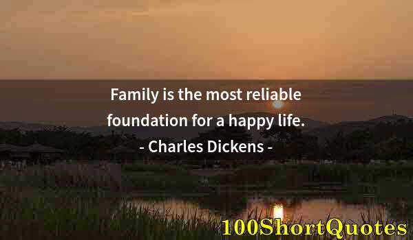 Quote by Albert Einstein: Family is the most reliable foundation for a happy life.