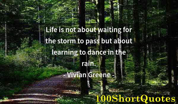 Quote by Albert Einstein: Life is not about waiting for the storm to pass but about learning to dance in the rain.