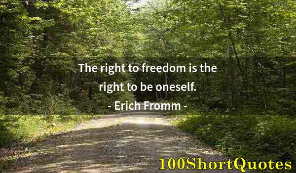 Quote by Albert Einstein: The right to freedom is the right to be oneself.