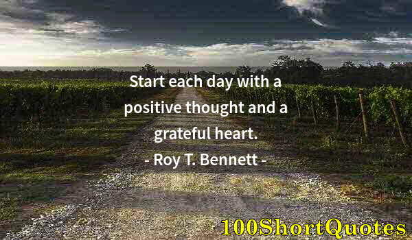 Quote by Albert Einstein: Start each day with a positive thought and a grateful heart.