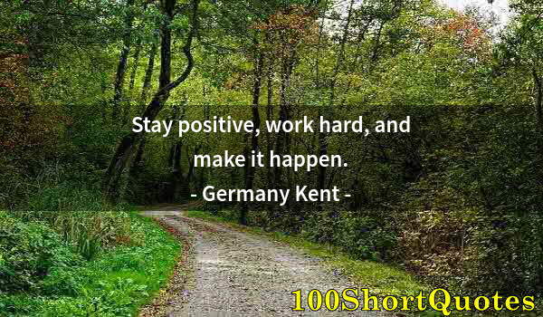 Quote by Albert Einstein: Stay positive, work hard, and make it happen.