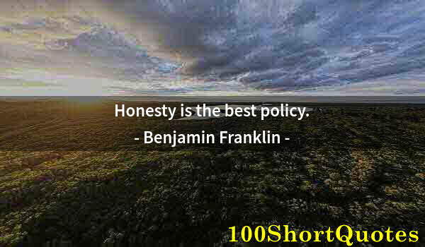 Quote by Albert Einstein: Honesty is the best policy.