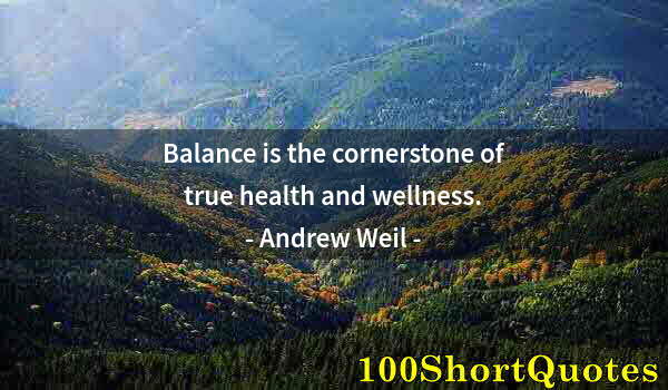 Quote by Albert Einstein: Balance is the cornerstone of true health and wellness.