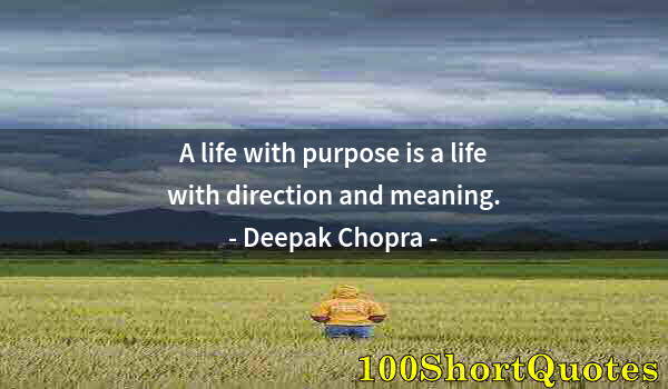 Quote by Albert Einstein: A life with purpose is a life with direction and meaning.