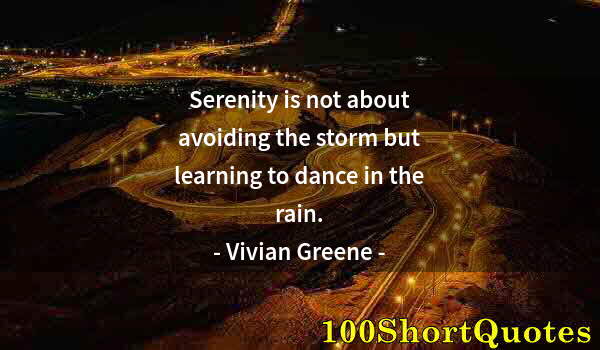 Quote by Albert Einstein: Serenity is not about avoiding the storm but learning to dance in the rain.