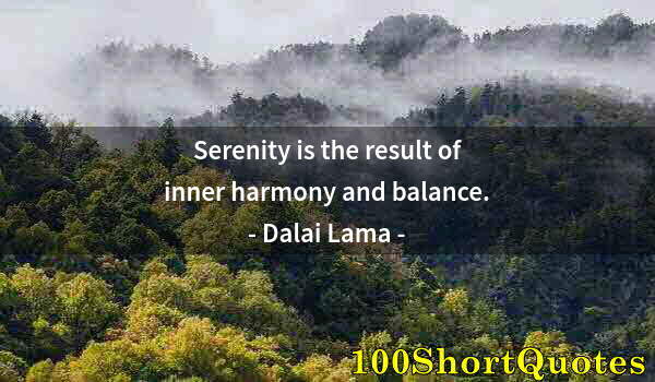 Quote by Albert Einstein: Serenity is the result of inner harmony and balance.