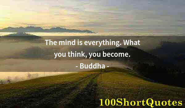 Quote by Albert Einstein: The mind is everything. What you think, you become.