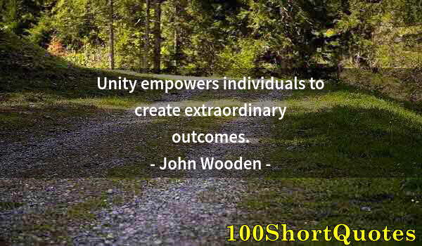 Quote by Albert Einstein: Unity empowers individuals to create extraordinary outcomes.