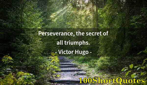 Quote by Albert Einstein: Perseverance, the secret of all triumphs.