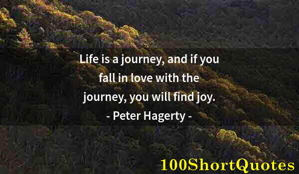 Quote by Albert Einstein: Life is a journey, and if you fall in love with the journey, you will find joy.