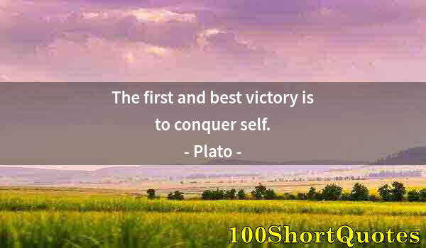 Quote by Albert Einstein: The first and best victory is to conquer self.