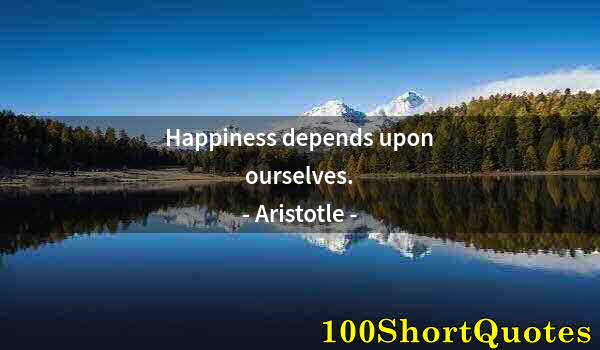 Quote by Albert Einstein: Happiness depends upon ourselves.