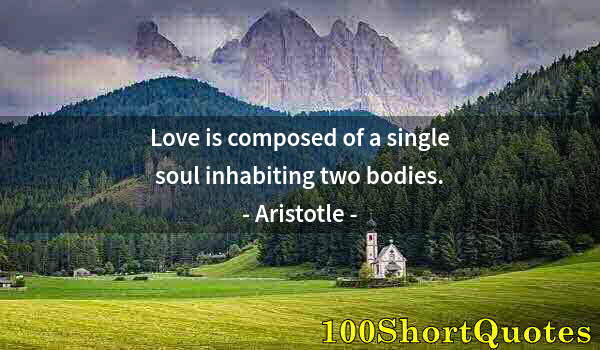 Quote by Albert Einstein: Love is composed of a single soul inhabiting two bodies.