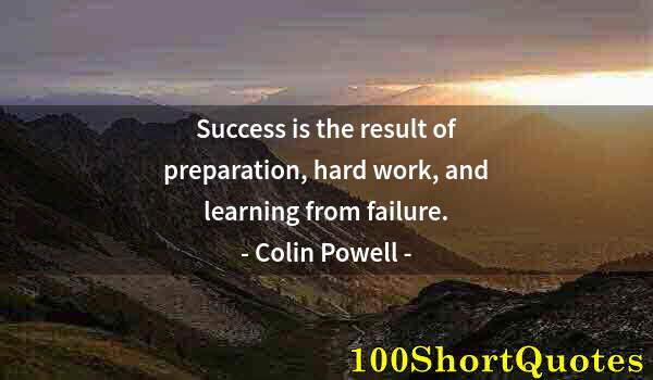 Quote by Albert Einstein: Success is the result of preparation, hard work, and learning from failure.