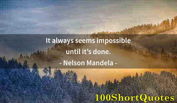 Quote by Albert Einstein: It always seems impossible until it’s done.