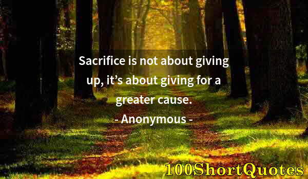 Quote by Albert Einstein: Sacrifice is not about giving up, it’s about giving for a greater cause.