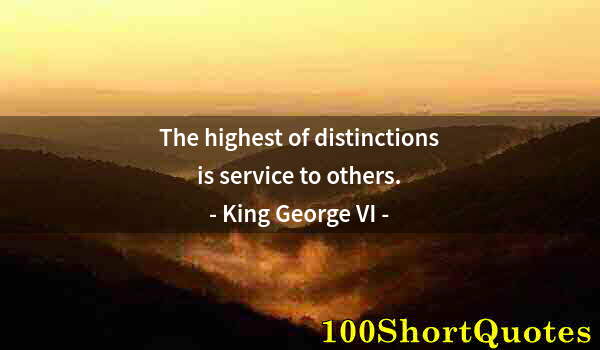 Quote by Albert Einstein: The highest of distinctions is service to others.