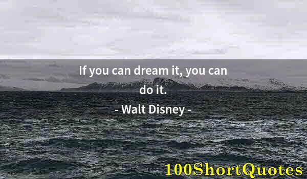 Quote by Albert Einstein: If you can dream it, you can do it.