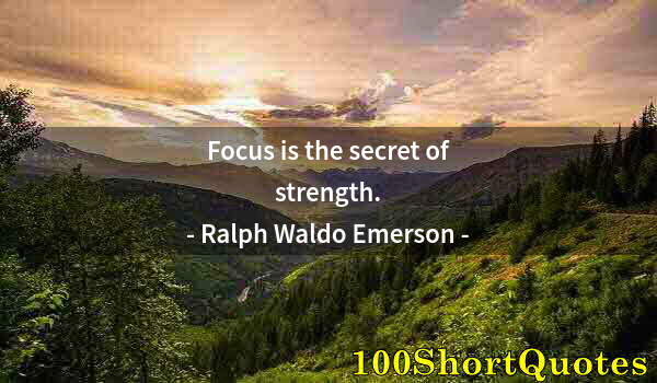 Quote by Albert Einstein: Focus is the secret of strength.