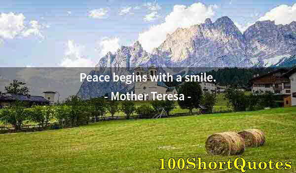 Quote by Albert Einstein: Peace begins with a smile.