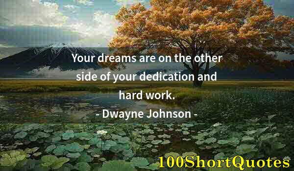 Quote by Albert Einstein: Your dreams are on the other side of your dedication and hard work.