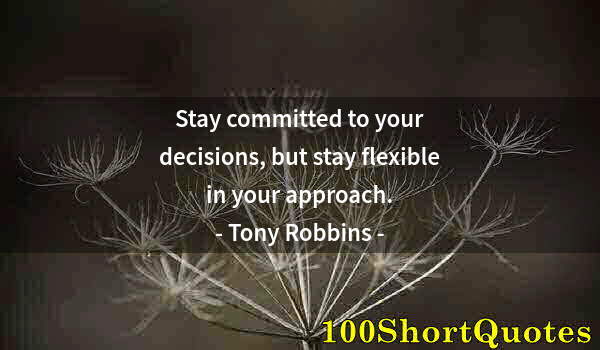 Quote by Albert Einstein: Stay committed to your decisions, but stay flexible in your approach.