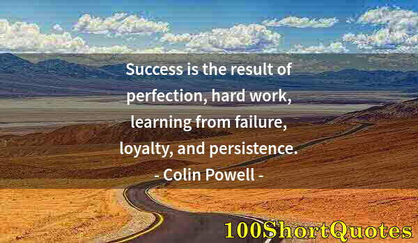 Quote by Albert Einstein: Success is the result of perfection, hard work, learning from failure, loyalty, and persistence.