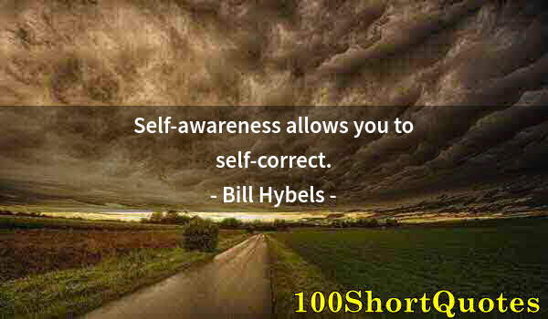 Quote by Albert Einstein: Self-awareness allows you to self-correct.