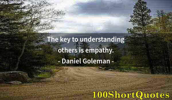 Quote by Albert Einstein: The key to understanding others is empathy.