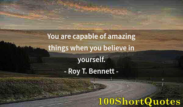 Quote by Albert Einstein: You are capable of amazing things when you believe in yourself.