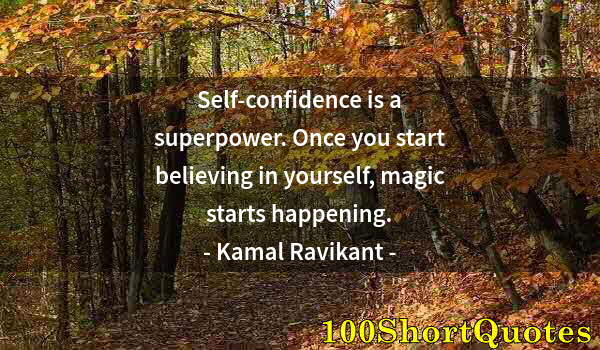 Quote by Albert Einstein: Self-confidence is a superpower. Once you start believing in yourself, magic starts happening.