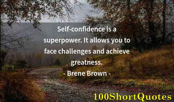 Quote by Albert Einstein: Self-confidence is a superpower. It allows you to face challenges and achieve greatness.