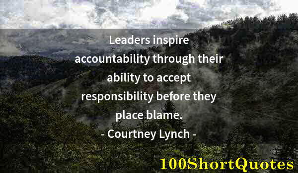 Quote by Albert Einstein: Leaders inspire accountability through their ability to accept responsibility before they place blam...