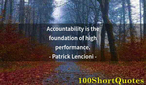 Quote by Albert Einstein: Accountability is the foundation of high performance.