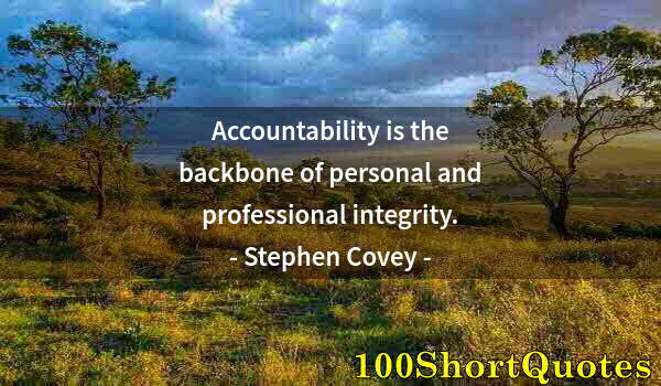 Quote by Albert Einstein: Accountability is the backbone of personal and professional integrity.