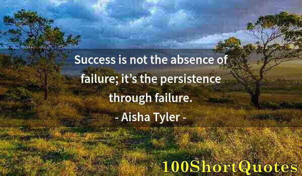 Quote by Albert Einstein: Success is not the absence of failure; it’s the persistence through failure.