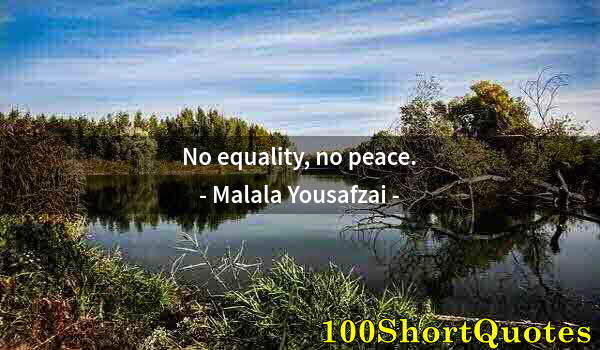 Quote by Albert Einstein: No equality, no peace.