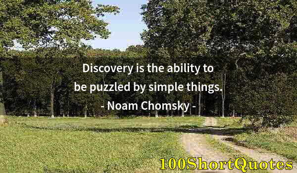 Quote by Albert Einstein: Discovery is the ability to be puzzled by simple things.