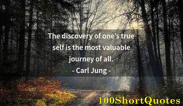 Quote by Albert Einstein: The discovery of one’s true self is the most valuable journey of all.