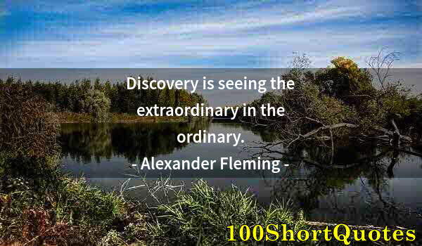 Quote by Albert Einstein: Discovery is seeing the extraordinary in the ordinary.