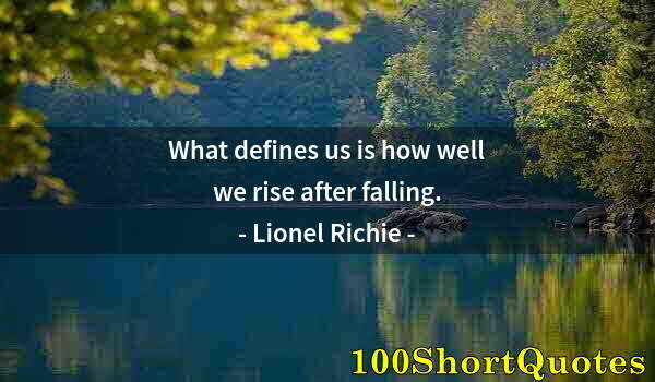 Quote by Albert Einstein: What defines us is how well we rise after falling.